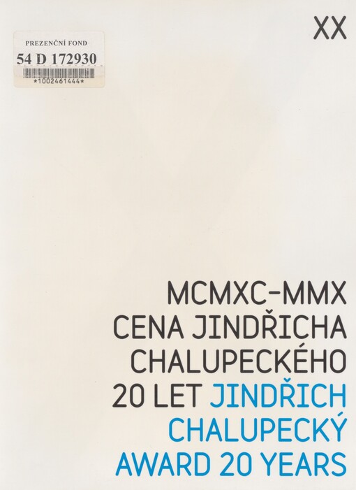 Cena Jindřicha Chalupeckého 20 let =: Jindřich Chalupecký award 20 years : MCMXC-MMX