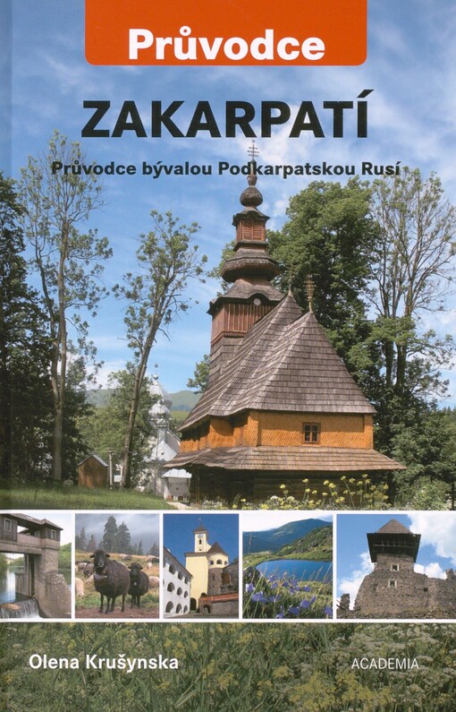 Zakarpatí: průvodce bývalou Podkarpatskou Rusí