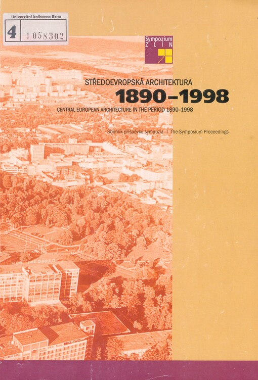 Středoevropská architektura 1890-1998: sborník příspěvků sympozia : [Dům umění ve Zlíně, 23.-24.října 1998]