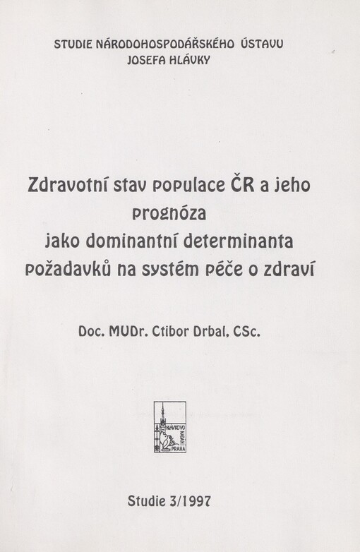 Zdravotní stav populace ČR a jeho prognóza jako dominantní determinanta požadavků na systém péče o zdraví