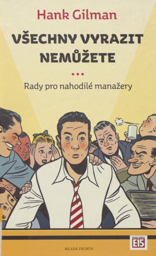 Všechny vyrazit nemůžete: rady pro nahodilé manažery