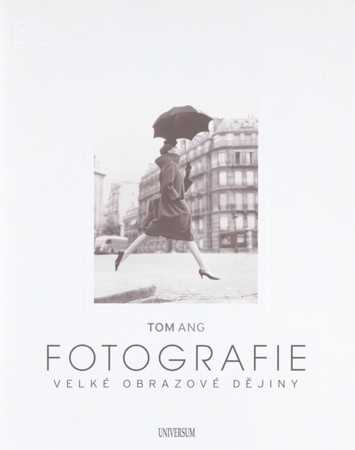 Fotografie: velké obrazové dějiny