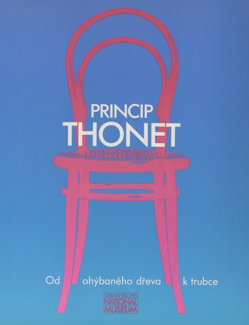 Princip Thonet: od ohýbaného dřeva k trubce : Germanisches Nationamuseum, Nürnberg 29. 11. 1989-18. 2. 1990 : Okresní vlastivědné muzem Vsetín, 31. 3.-24. 6. 1990 : Uměleckoprůmyslové muzeum v Praze, 19. 7.-26. 8. 1990 : Moravská galerie v Brně 24. 10. 1990-6. 1. 1991 : Slovenská národná galérie Bratislava, 15. 1.-28. 2. 1991