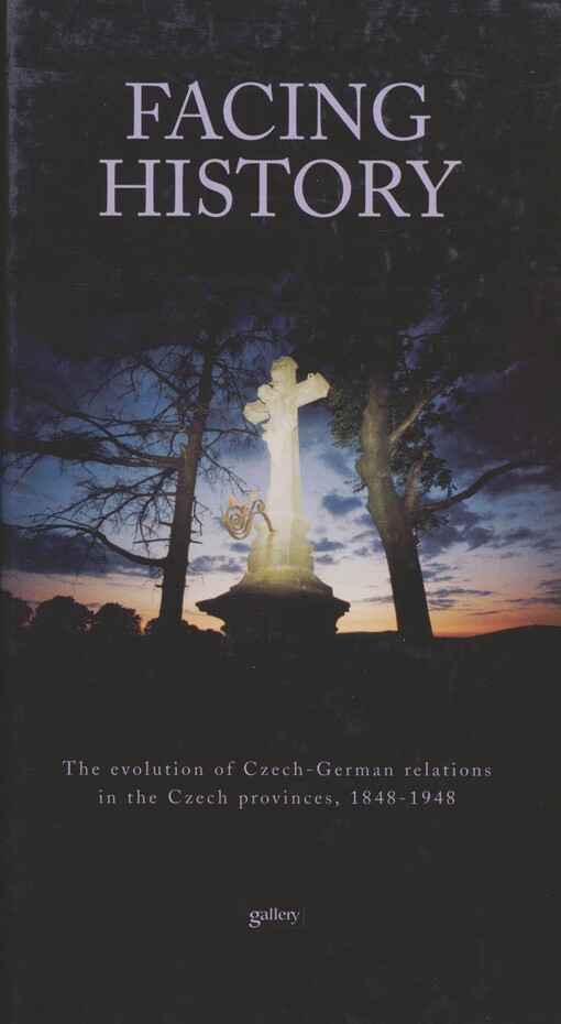 Facing history: the evolution of Czech-German relations in the Czech provinces, 1848-1948