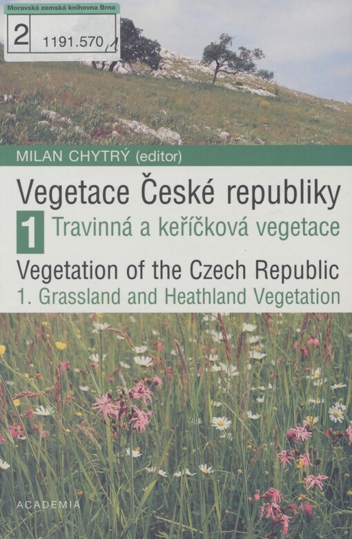 Vegetace České republiky: Vegetation of the Czech Republic. 1, 1. Travinná a keříčková vegetace = Grassland and heathland vegetation
