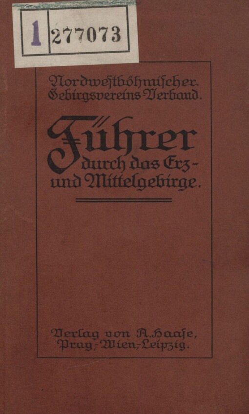 Führer durch das Erz- und Mittelgebirge, Duppauergebirge und den Kaiserwald