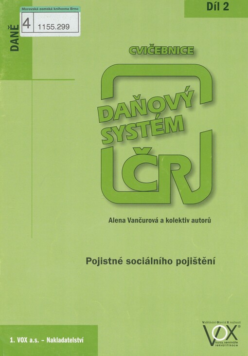 Daňový systém ČR: cvičebnice. 2. díl. Pojistné sociálního pojištění
