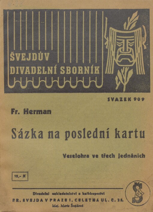 Sázka na poslední kartu: veselohra o třech jednáních