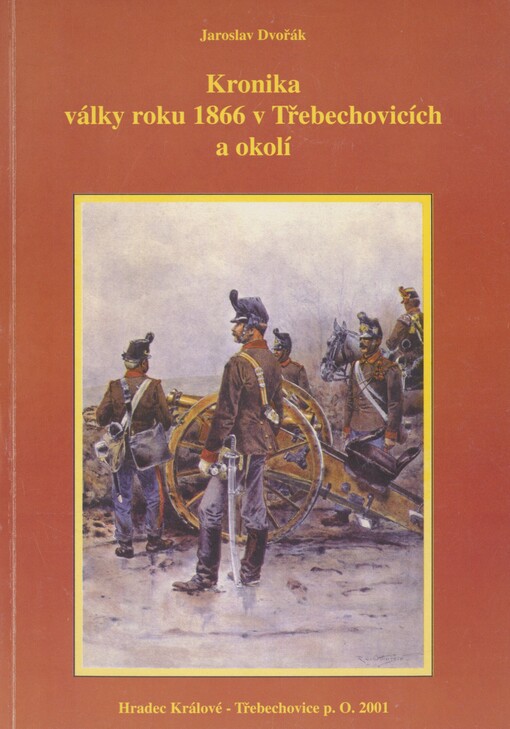 Kronika války roku 1866 v Třebechovicích a okolí