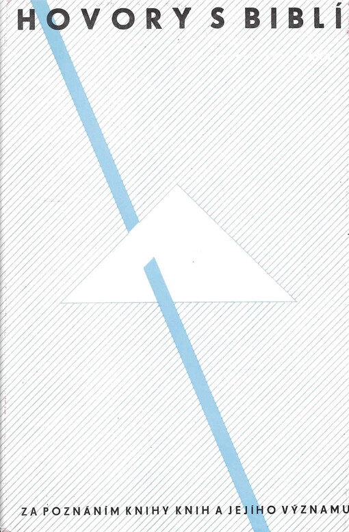 Hovory s Biblí : za poznáním Knihy knih a jejího významu : sborník statí osmnácti autorů