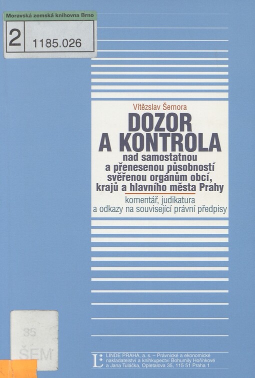 Dozor a kontrola nad samostatnou a přenesenou působností svěřenou orgánům obcí, krajů a hlavního města Prahy: komentář, judikatura a odkazy na související právní předpisy