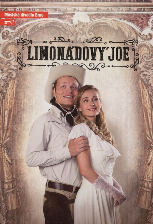 Jiří Brdečka - Jan Rychlík - Vlastimil Hála, Limonádový Joe, aneb, Koňská opera: druhá inscenace sedmdesáté druhé sezóny 2016/2017 : premiéra 22. října 2016