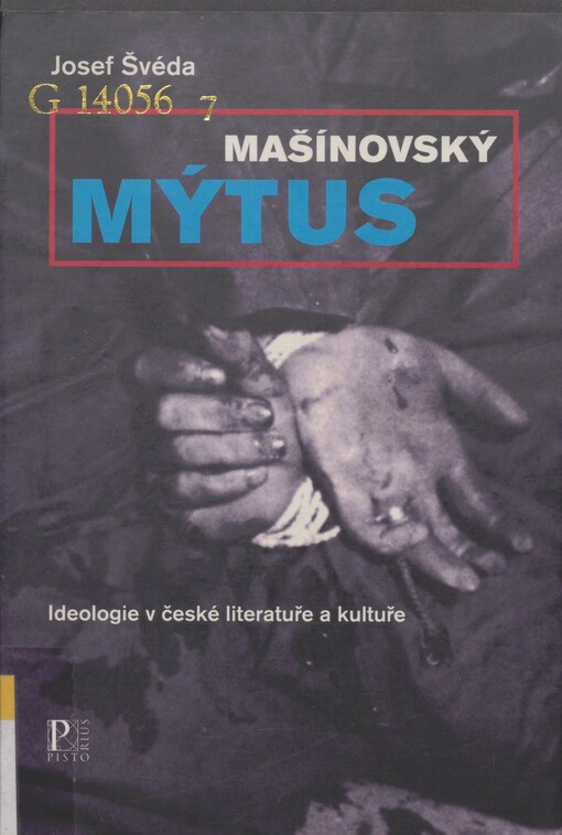 Mašínovský mýtus: ideologie v české literatuře a kultuře