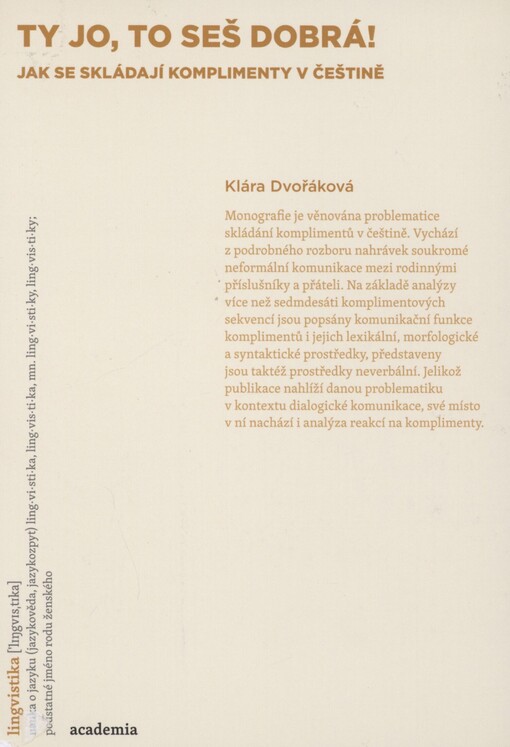 Ty jo, to seš dobrá!: jak se skládají komplimenty v češtině