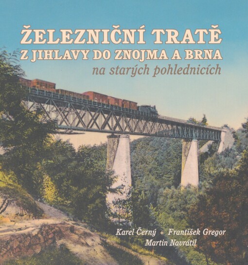 Železniční tratě z Jihlavy do Znojma a Brna