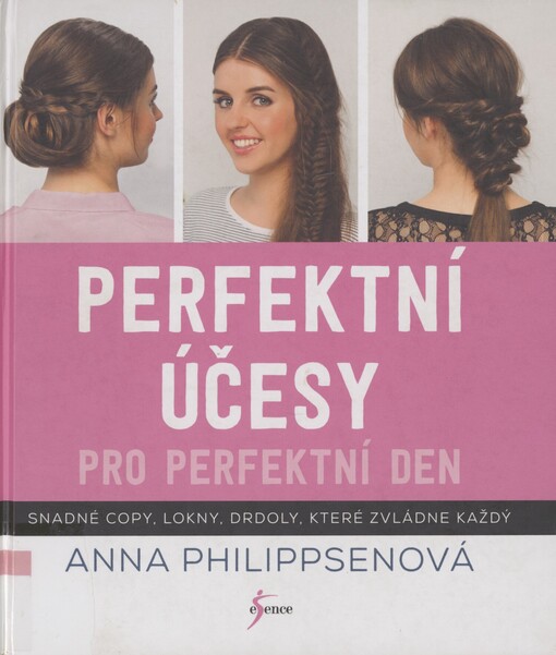 Perfektní účesy pro perfektní den: snadné copy, lokny, drdoly, které zvládne každý
