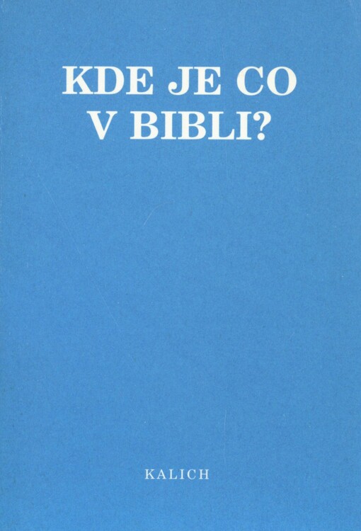 Kde je co v bibli?: abecední klíč pro čtenáře Písma