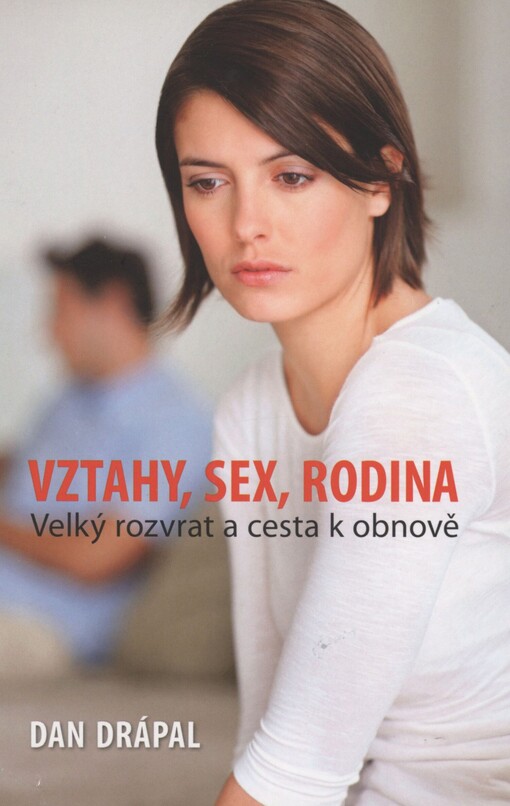 Vztahy, sex, rodina: velký rozvrat a cesta k obnově
