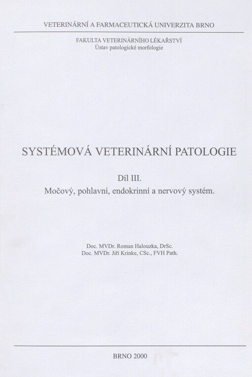 Systémová veterinární patologie.Díl III.,Močový, pohlavní, endokrinní a nervový systém