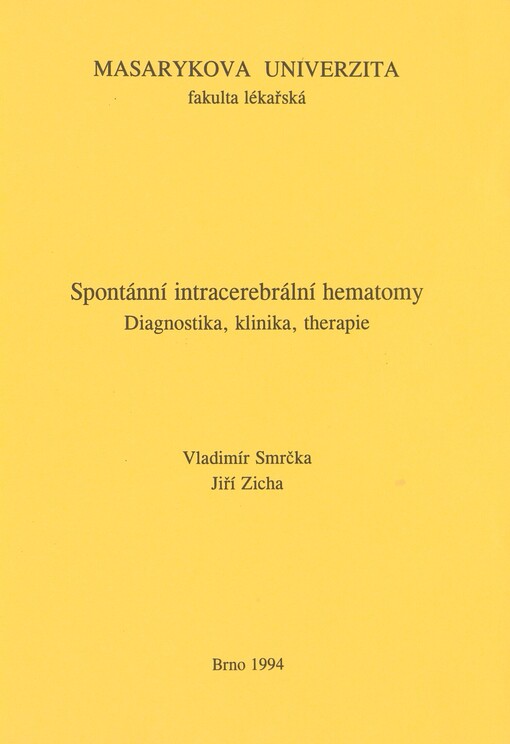 Spontánní intracerebrální hematomy: diagnostika, klinika, therapie : [určeno pro posl. fak. lék.]