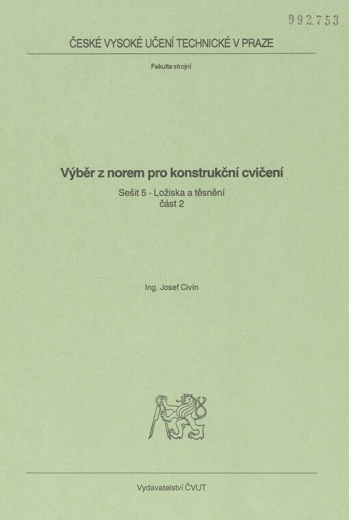 Výběr z norem pro konstrukční cvičení.Sešit 5,Ložiska a těsnění