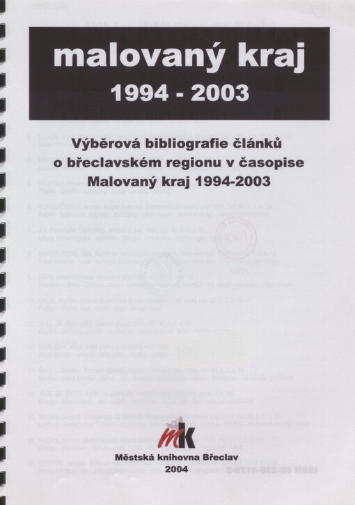 Malovaný kraj 1994-2003: výběrová bibliografie článků o břeclavském regionu v časopise Malovaný kraj 1994-2003