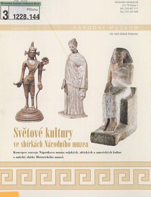 Světové kultury ve sbírkách Národního muzea: koncepce rozvoje Náprstkova muzea asijských, afrických a amerických kultur a antické sbírky Historického muzea