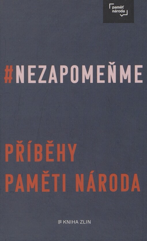 #Nezapomeňme: příběhy Paměti národa