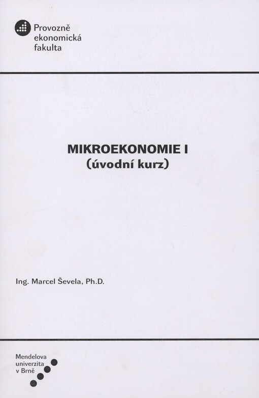 Mikroekonomie I: (úvodní kurz)