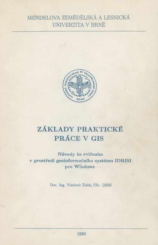 Základy praktické práce v GIS: návody ke cvičením v prostředí geoinformačního systému IDRISI pro Windows