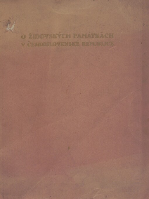 O židovských památkách v Československé republice: publikace památkové komise Nejvyšší rady Svazu židovských obcí náboženských v Čechách, na Moravě a Slezsku