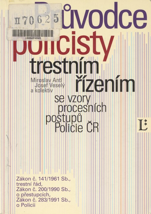 Průvodce policisty trestním řízením: se vzory procesních postupů Policie ČR