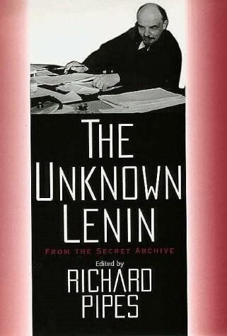 The unknown Lenin : from the secret archive