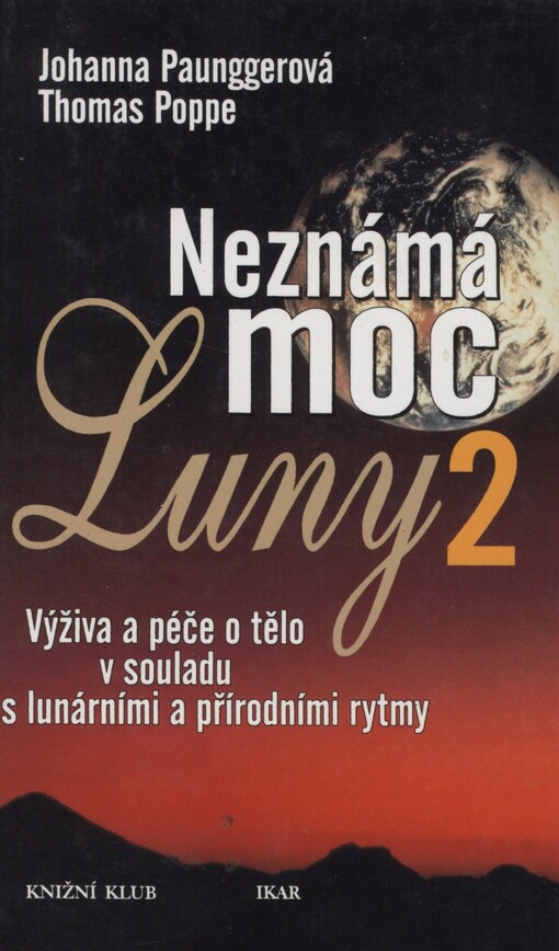 Neznámá moc Luny. 2. Výživa a péče o tělo v souladu s lunárními a přírodními rytmy
