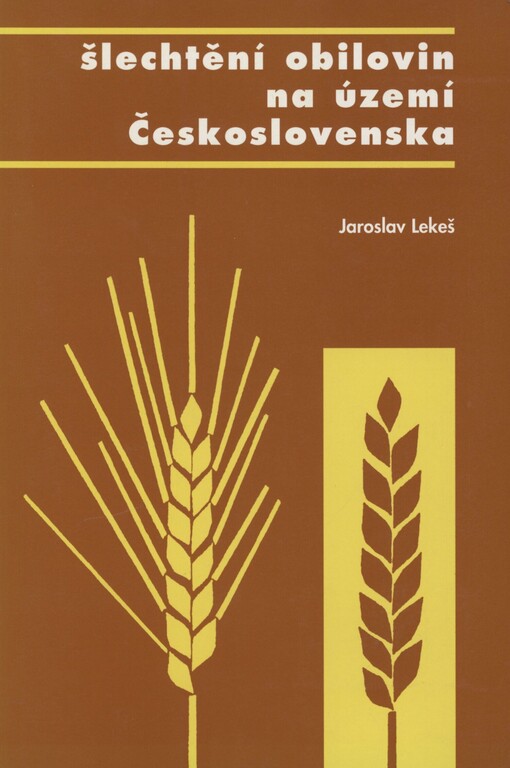 Šlechtění obilovin na území Československa: dosažené výsledky a další vývoj ve šlechtění, semenářství a odrůdovém zkušebnictví