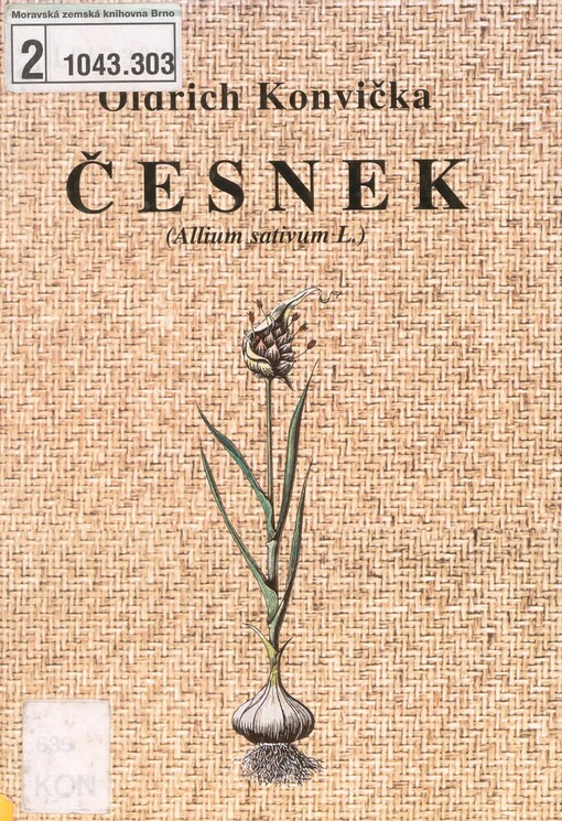 Česnek: (Allium sativum L.) : základy biologie a pěstování, obsahové látky a léčivé účinky