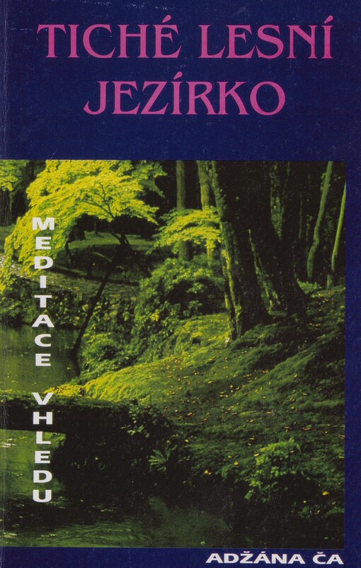 Tiché lesní jezírko: Meditace vhledu učitele Adžána Ča