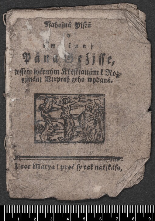 Nabožná Pjseň o [u]m[u]čenj Pána Gežjsse, wssem wěrným Křestianům k Rozgjmánj Vtrpenj geho wydaná: Proc Marya! proč sy tak nařjkáss