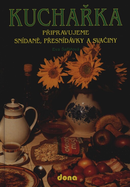 Kuchařka. [Sv.] 3. Připravujeme snídaně, přesnídávky a svačiny