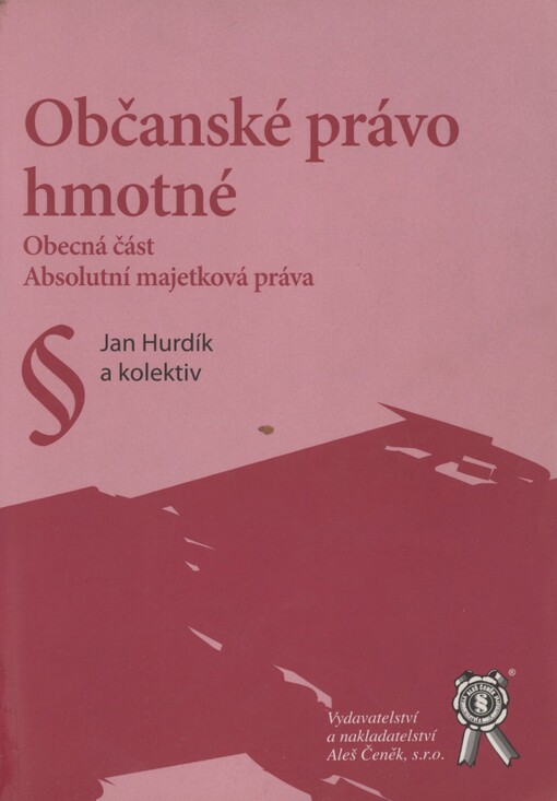 Občanské právo hmotné: obecná část, absolutní majetková práva