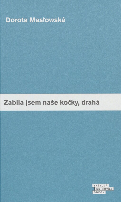Zabila jsem naše kočky, drahá