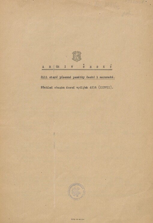 Archiv český, čili, Staré písemné památky české a moravské: přehled obsahu dosud vyšlých dílů (XXXVII)