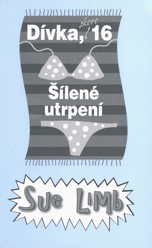 Dívka, skoro 16. Šílené utrpení