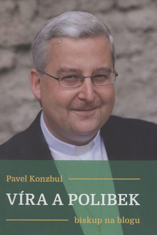Víra a polibek: biskup na blogu