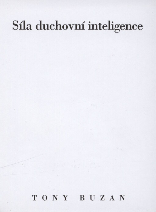 Síla duchovní inteligence: 10 cest k pramenům našeho duchovního nadání