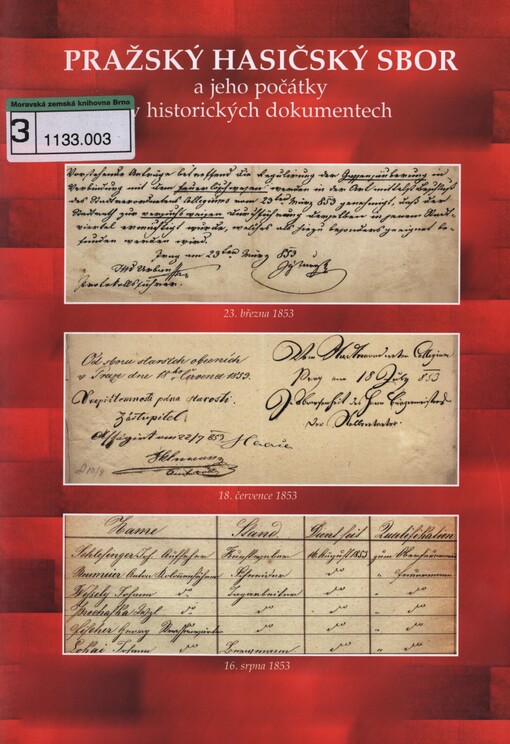 Pražský hasičský sbor a jeho počátky v historických dokumentech: [Hasičský záchranný sbor hlavního města Prahy : 1853-2003