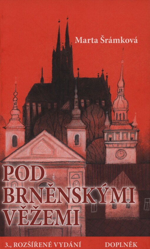 Pod brněnskými věžemi: známé i neznámé pověsti