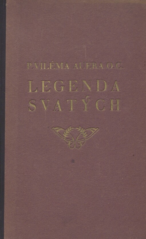 Legenda svatých pro školu a dům: s obrazem, životopisem světcovým, poučením a modlitbou na každý den v roce