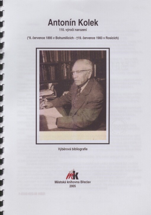 Antonín Kolek: 110. výročí narození : (8. července 1895 v Bohumilicích - 19. července 1983 v Rosicích) : výběrová bibliografie