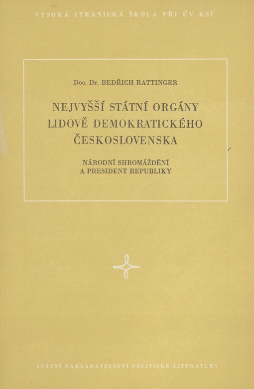Nejvyšší státní orgány lidově demokratického Československa: (Národní shromáždění a president republiky)